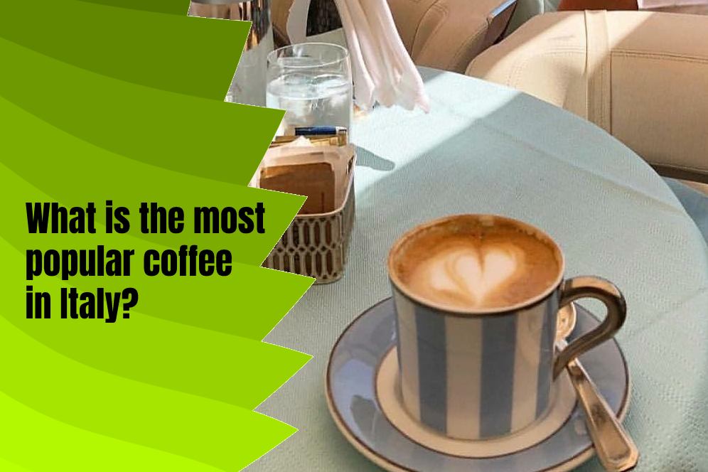 What is the most popular coffee in Italy?