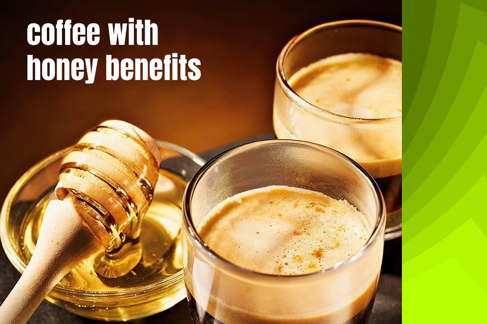 coffee with honey benefits