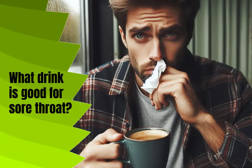 What drink is good for sore throat? 